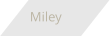 Miley